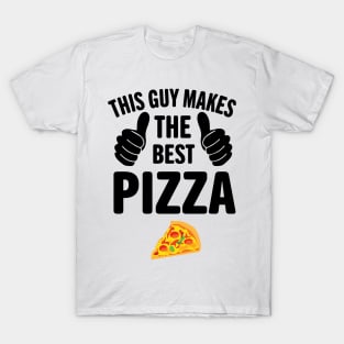 This Guy Makes The Best Pizza Pizza Day T-Shirt